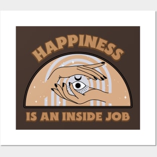 Happiness is an inside job Posters and Art